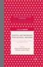 Digital Networking for School Reform : The Online Grassroots Efforts of Parent and Teacher Activists - Book