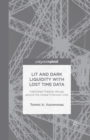Lit and Dark Liquidity with Lost Time Data: Interlinked Trading Venues around the Global Financial Crisis - Book