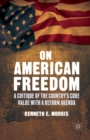On American Freedom : A Critique of the Country's Core Value with a Reform Agenda - Book
