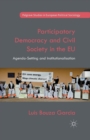 Participatory Democracy and Civil Society in the EU : Agenda-Setting and Institutionalisation - Book