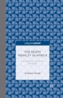 The Death Penalty in Africa: Foundations and Future Prospects - Book