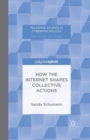 How the Internet Shapes Collective Actions - Book