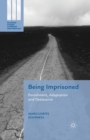 Being Imprisoned : Punishment, Adaptation and Desistance - Book