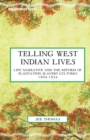 Telling West Indian Lives : Life Narrative and the Reform of Plantation Slavery Cultures 1804-1834 - Book