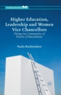 Higher Education, Leadership and Women Vice Chancellors : Fitting in to Communities of Practice of Masculinities - Book