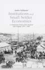Institutions and Small Settler Economies : A Comparative Study of New Zealand and Uruguay, 1870-2008 - Book