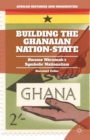 Building the Ghanaian Nation-State : Kwame Nkrumah’s Symbolic Nationalism - Book