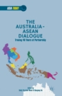 The Australia-ASEAN Dialogue : Tracing 40 Years of Partnership - Book