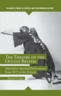 The Theatre of the Occult Revival : Alternative Spiritual Performance from 1875 to the Present - Book