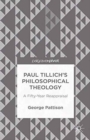 Paul Tillich's Philosophical Theology : A Fifty-Year Reappraisal - Book