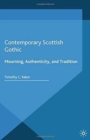 Contemporary Scottish Gothic : Mourning, Authenticity, and Tradition - Book
