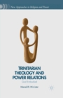 Trinitarian Theology and Power Relations : God Embodied - Book