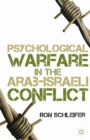 Psychological Warfare in the Arab-Israeli Conflict - Book