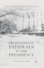 Professional Pathways to the Presidency - Book