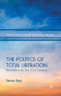 The Politics of Total Liberation : Revolution for the 21st Century - Book