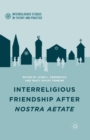 Interreligious Friendship after Nostra Aetate - Book