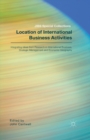 Location of International Business Activities : Integrating Ideas from Research in International Business, Strategic Management and Economic Geography - Book