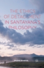 The Ethics of Detachment in Santayana's Philosophy - Book