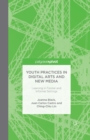 Youth Practices in Digital Arts and New Media: Learning in Formal and Informal Settings - Book