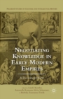 Negotiating Knowledge in Early Modern Empires : A Decentered View - Book