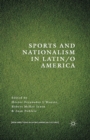 Sports and Nationalism in Latin / o America - Book