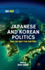 Japanese and Korean Politics : Alone and Apart from Each Other - Book