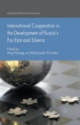 International Cooperation in the Development of Russia's Far East and Siberia - Book