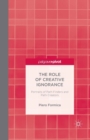 The Role of Creative Ignorance: Portraits of Path Finders and Path Creators - Book
