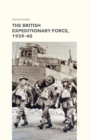 The British Expeditionary Force, 1939-40 - Book