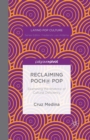 Reclaiming Poch@ Pop: Examining the Rhetoric of Cultural Deficiency - Book