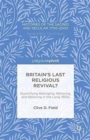 Britain's Last Religious Revival? : Quantifying Belonging, Behaving, and Believing in the Long 1950s - Book