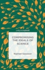 Compromising the Ideals of Science - Book