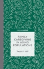 Family Caregiving in Aging Populations - Book