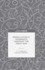Roman Catholic Modernists Confront the Great War - Book