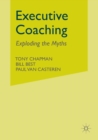 Executive Coaching : Exploding the Myths - Book