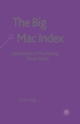 The Big Mac Index : Applications of Purchasing Power Parity - Book