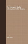 The Emergent Global Information Policy Regime - Book