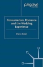 Consumerism, Romance and the Wedding Experience - Book
