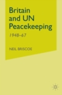 Britain and UN Peacekeeping : 1948-67 - Book