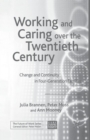 Working and Caring over the Twentieth Century : Change and Continuity in Four-Generation Families - Book