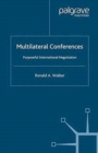 Multilateral Conferences : Purposeful International Negotiation - Book
