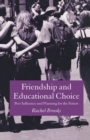 Friendship and Educational Choice : Peer Influence and Planning for the Future - Book