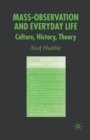 Mass Observation and Everyday Life : Culture, History, Theory - Book