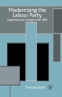 Modernising the Labour Party : Organisational Change since 1983 - Book