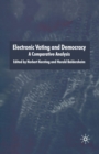 Electronic Voting and Democracy : A Comparative Analysis - Book
