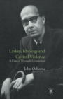 Larkin, Ideology and Critical Violence : A Case of Wrongful Conviction - Book