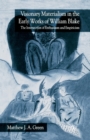 Visionary Materialism in the Early Works of William Blake : The Intersection of Enthusiasm and Empiricism - Book