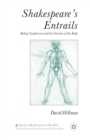 Shakespeare’s Entrails : Belief, Scepticism and the Interior of the Body - Book