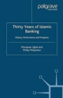 Thirty Years of Islamic Banking : History, Performance and Prospects - Book