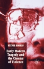 Early Modern Tragedy and the Cinema of Violence - Book
